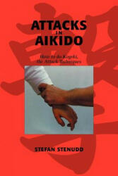 Attacks in Aikido - Stefan Stenudd (ISBN: 9789178940257)