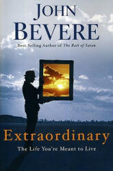 Extraordinary - John Bevere (2010)