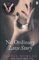 No Ordinary Love Story - Sophie Morgan (ISBN: 9781405912822)