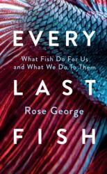 Every Last Fish (ISBN: 9781783787920)