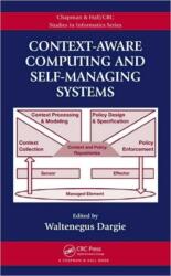 Context-Aware Computing and Self-Managing Systems (ISBN: 9781420077711)