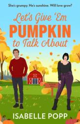 Let's Give 'Em Pumpkin To Talk About (ISBN: 9780263397574)