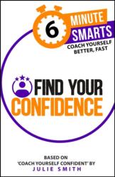 6-Minute Smarts: Find Your Confidence (ISBN: 9781788608091)