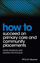 How to Succeed on Primary Care and Community Placements (ISBN: 9781118343449)
