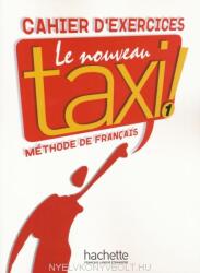 Le Nouveau Taxi: Niveau 1 Cahier D'Exercices (ISBN: 9782011555496)