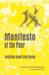 Manifesto Of The Poor: Solutions Come From Below (ISBN: 9781856231701)