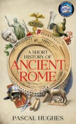 A Short History of Ancient Rome (ISBN: 9780857508140)
