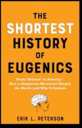 The Shortest History of Eugenics (ISBN: 9781891011887)
