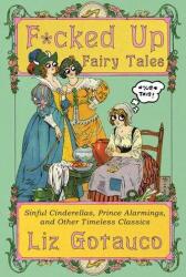 F*cked Up Fairy Tales (ISBN: 9781324106333)