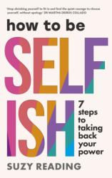 How to Be Selfish (ISBN: 9781785045295)