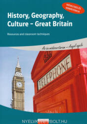 History, Georgraphy, Culture - Great Britain - Resources and classroom technique (ISBN: 9789639600607)