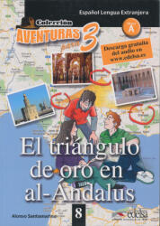 Alonso Santamarina: El triángulo de oro en al-Ándalus - Colección Aventuras para 3 nivel A - descarga gratuita del audio (ISBN: 9788477117995)