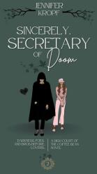 Sincerely, Secretary of Doom - Jennifer Kropf (ISBN: 9781990555336)