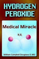 Hydrogen Peroxide - Medical Miracle (ISBN: 9789962636250)