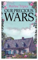 Our Precious Wars (ISBN: 9781787705944)