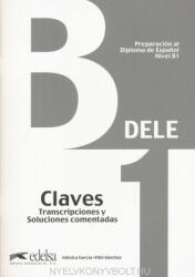 Preparación al DELE B1 - Claves. Transcripciones y soluciones comentadas. - Mónica García-Vi? ó Sánchez (ISBN: 9788477113546)