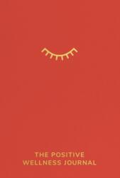 The Positive Wellness Journal (ISBN: 9780857509840)