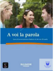 A voi la parola : Corso di conversazione d'italiano A1/A2 (ISBN: 9788415640608)