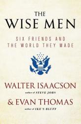 The Wise Men - Walter Isaacson, Evan Thomas (2013)