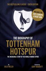 The Biography of Tottenham Hotspur (ISBN: 9781913412821)