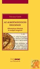 AZ ALKOTMÁNYOZÁS DILEMMÁI (ISBN: 9789632582269)