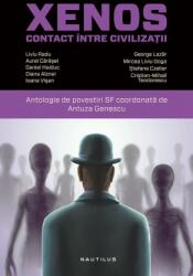 Xenos. Contact intre civilizatii. Antologie de povestiri SF coordonata de Antuza Genescu (2014)