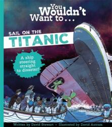 You Wouldn't Want To Sail On The Titanic! (ISBN: 9781800788930)