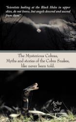 The Mysterious Cobras, Myths and Stories of the Cobra Snakes, Like Never Been Told (ISBN: 9781456726867)