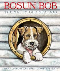 Bosun Bob The Salty Old Sea Dog (ISBN: 9781738510603)