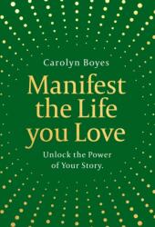 Manifest the Life You Love (ISBN: 9780008769147)