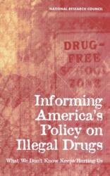 Informing America's Policy on Illegal Drugs (ISBN: 9780309072731)