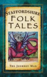 Staffordshire Folk Tales (ISBN: 9780752465647)