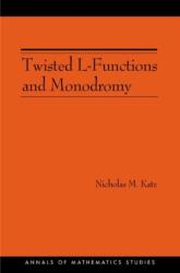 Twisted L-Functions and Monodromy (ISBN: 9780691091518)