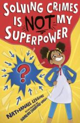 Solving Crimes Is NOT My Superpower (ISBN: 9781788956642)