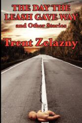 The Day the Leash Gave Way and Other Stories (ISBN: 9781617200748)