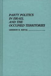 Party Politics in Israel and the Occupied Territories (ISBN: 9780313233258)