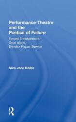 Performance Theatre and the Poetics of Failure (ISBN: 9780415490993)