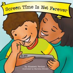 Screen Time Is Not Forever (ISBN: 9781802636604)