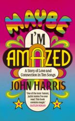 Maybe I'm Amazed (ISBN: 9781399814034)