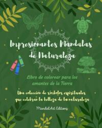 Impresionantes Mandalas de Naturaleza Libro de colorear para los amantes de la Tierra Arte relajante antiestres (ISBN: 9798211418998)