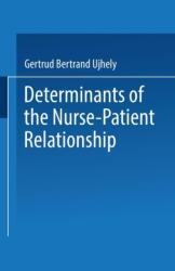 Determinants of the Nurse-Patient Relationship (ISBN: 9783662386712)