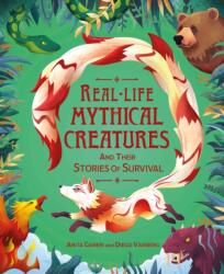 Real-life Mythical Creatures and Their Stories of Survival (ISBN: 9781526326966)