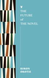 The Future of the Novel (ISBN: 9781911545750)