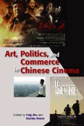 Art, Politics, and Commerce in Chinese Cinema (ISBN: 9789622091757)