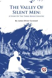 The Valley of Silent Men (ISBN: 9789357483247)