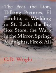 The Poet, The Lion, Talking Pictures, El Farolito, A Wedding in St. Roch, The Big Box Store, The Warp in the Mirror, Spring, (ISBN: 9781556594854)