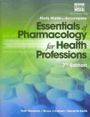 Study Guide for Woodrow/Colbert/Smith's Essentials of Pharmacology for Health Professions 7th (2014)