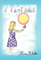 I Can't Wait (ISBN: 9781462884742)