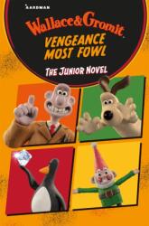 Wallace & Gromit Vengeance Most Fowl: The Junior Novel (ISBN: 9781035023226)
