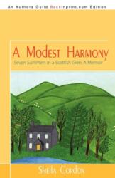 A Modest Harmony Seven Summers in a Scottish Glen (ISBN: 9781440181382)